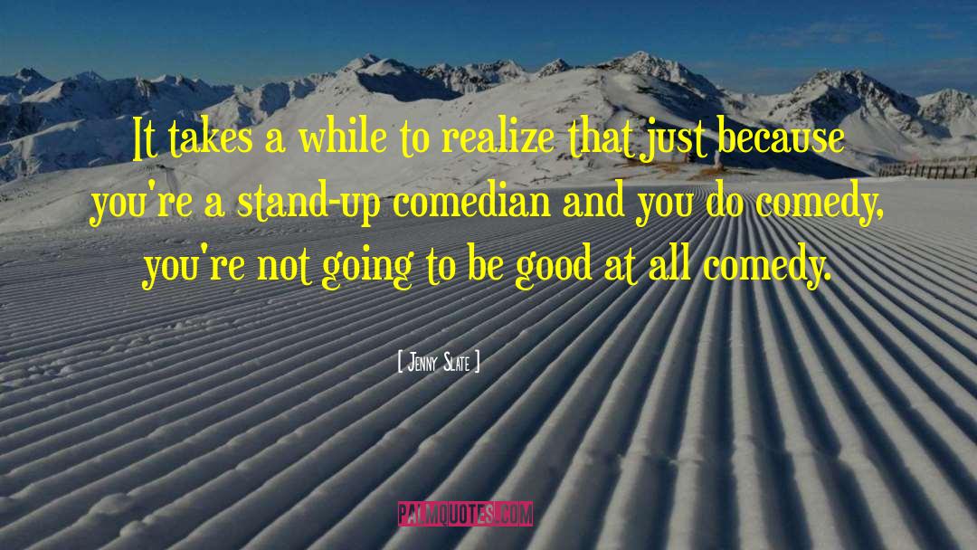 Stand Up Comedian quotes by Jenny Slate