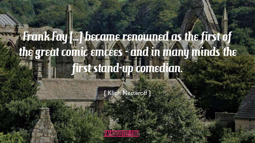 Stand Up Comedian quotes by Kliph Nesteroff