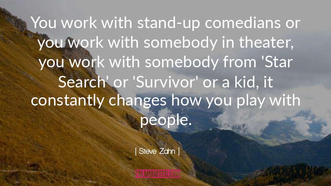 Stand Up Comedian quotes by Steve Zahn