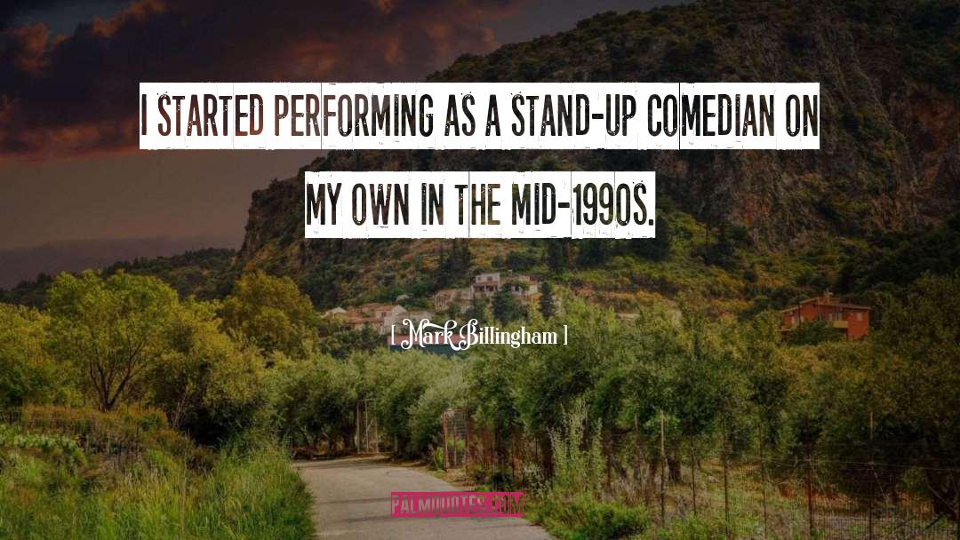 Stand Up Comedian quotes by Mark Billingham