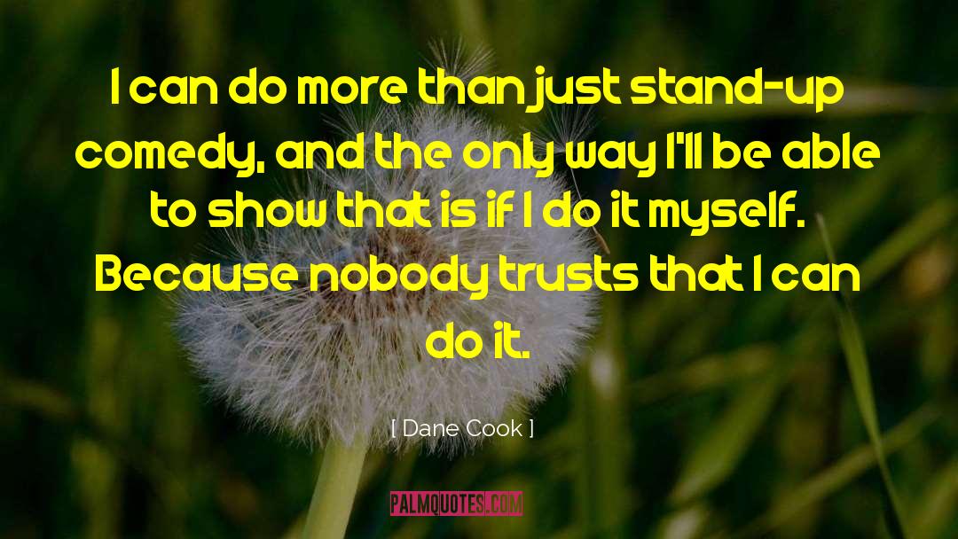 Stand Up Comedy quotes by Dane Cook