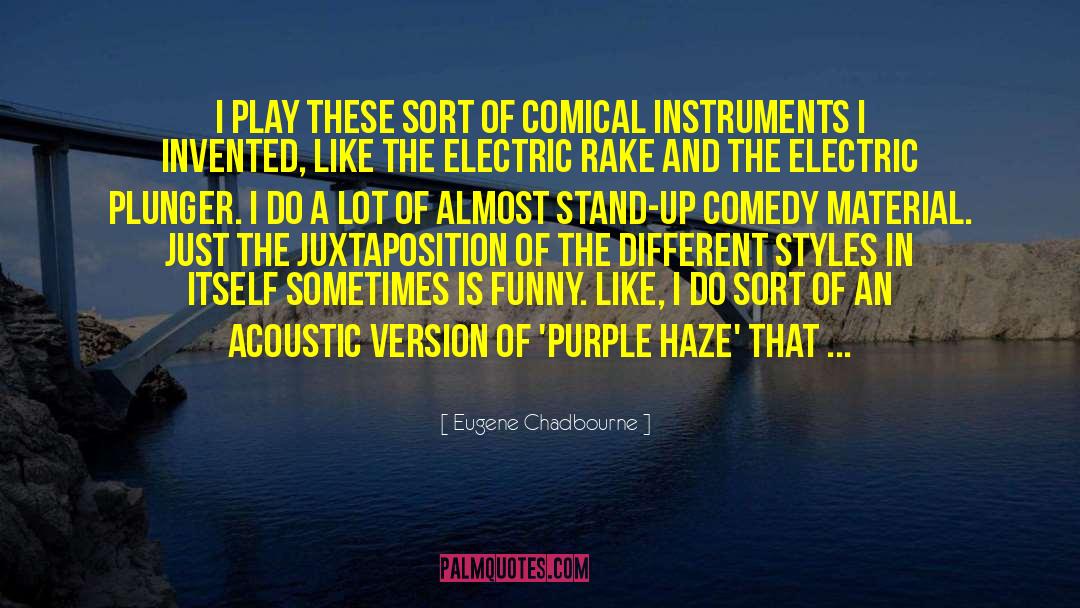 Stand Up Comedy quotes by Eugene Chadbourne