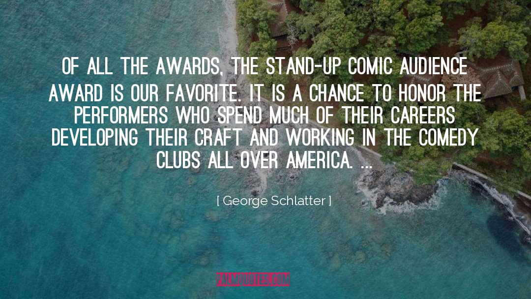 Stand Up Comic quotes by George Schlatter