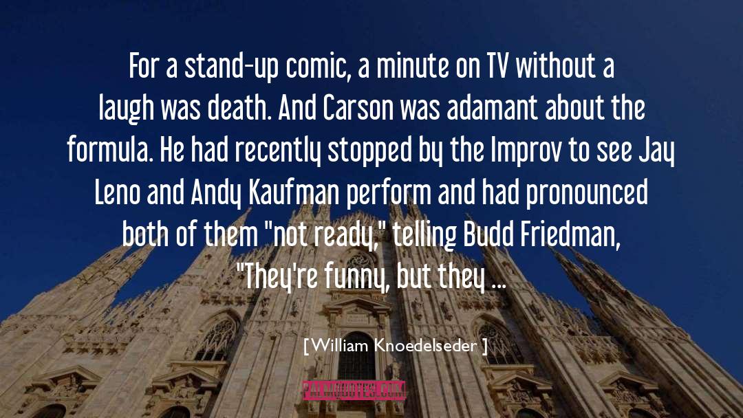 Stand Up Comic quotes by William Knoedelseder