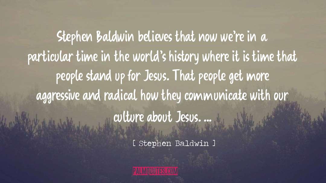 Stand Up For Jesus quotes by Stephen Baldwin