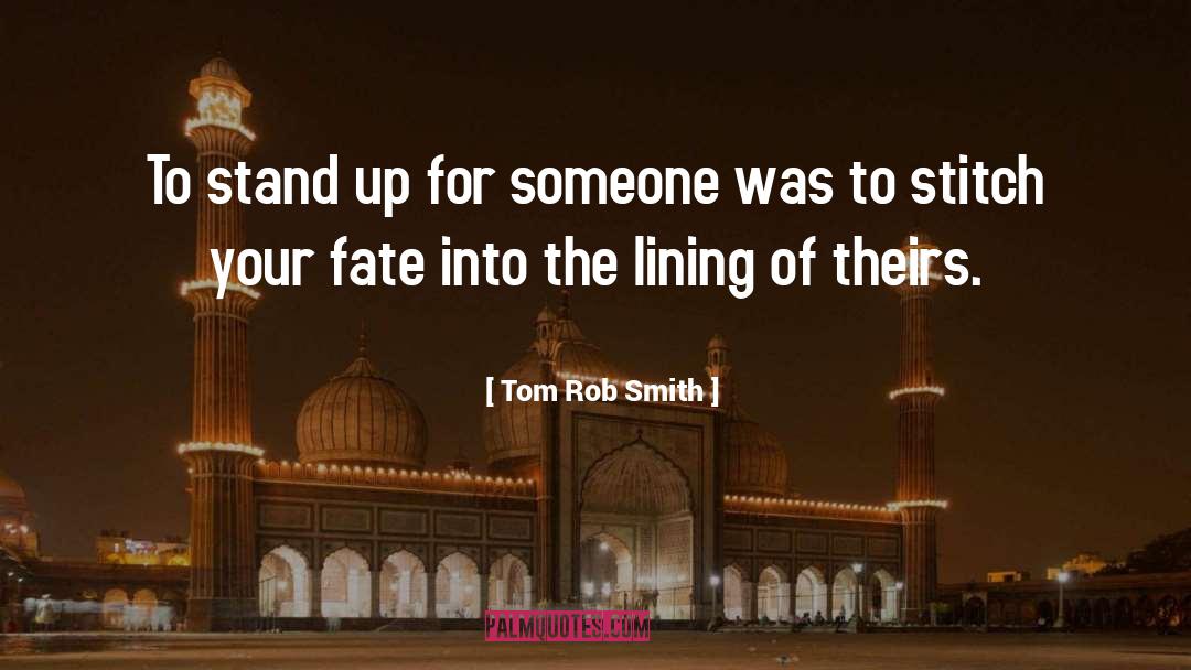 Stand Up For quotes by Tom Rob Smith