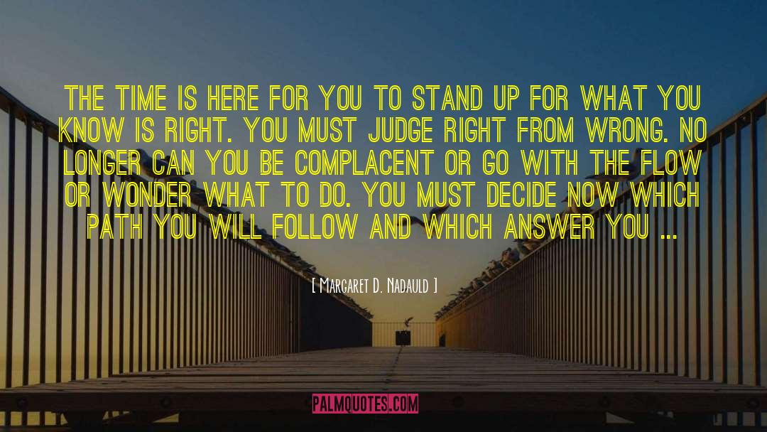 Stand Up For quotes by Margaret D. Nadauld