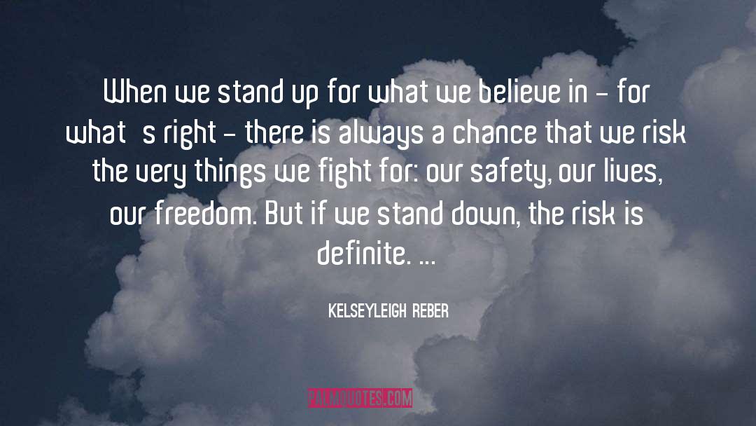 Stand Up For What Is Right quotes by Kelseyleigh Reber