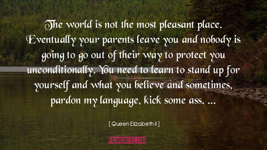 Stand Up For Yourself quotes by Queen Elizabeth II