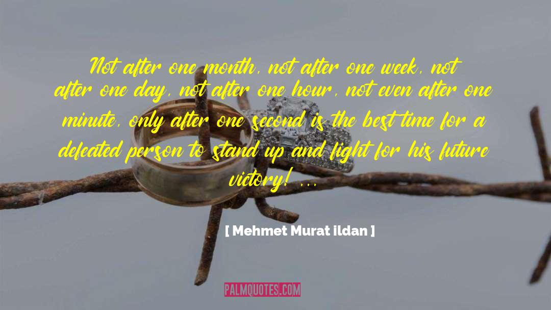 Stand Up For Yourself quotes by Mehmet Murat Ildan