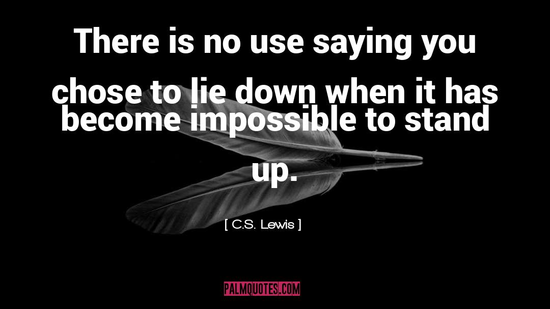 Stand Up quotes by C.S. Lewis