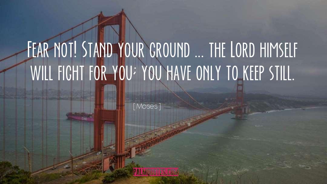 Stand Your Ground quotes by Moses