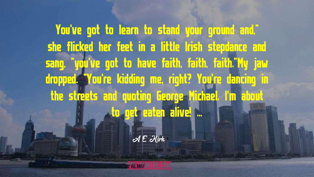 Stand Your Ground quotes by A&E Kirk