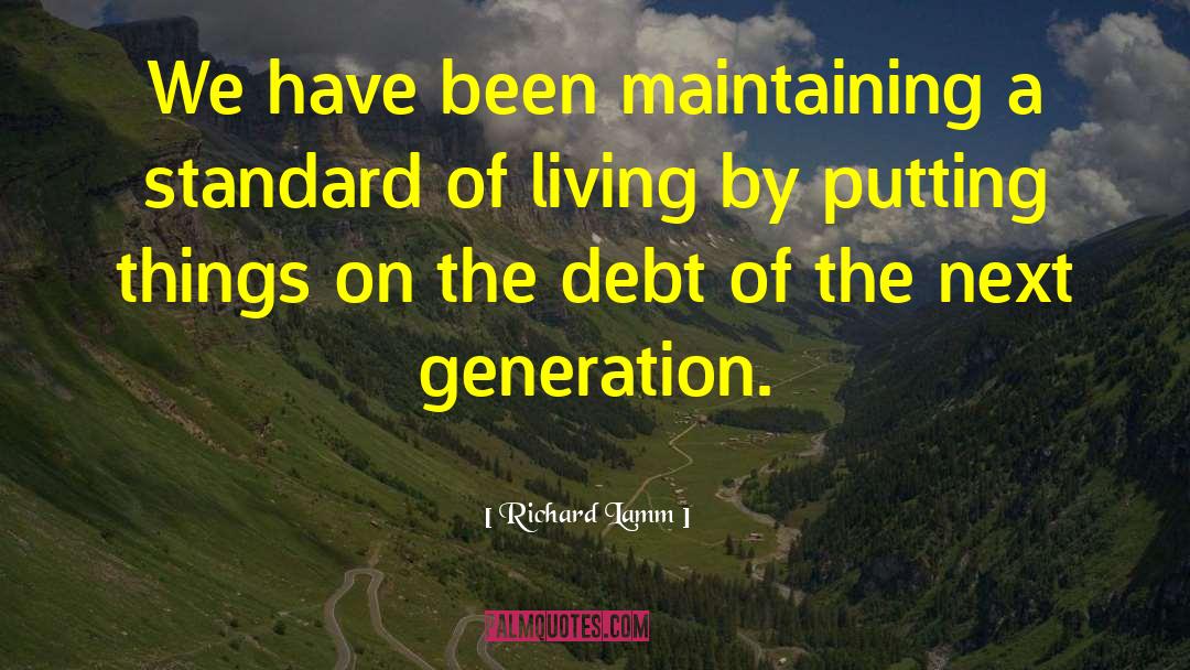 Standard Of Living quotes by Richard Lamm