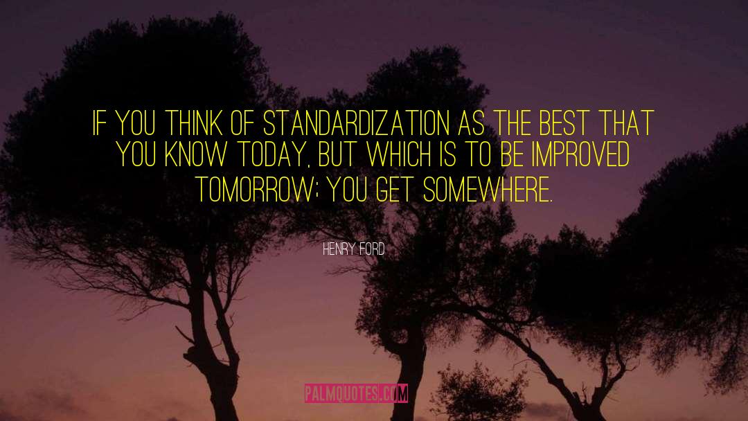 Standardization quotes by Henry Ford