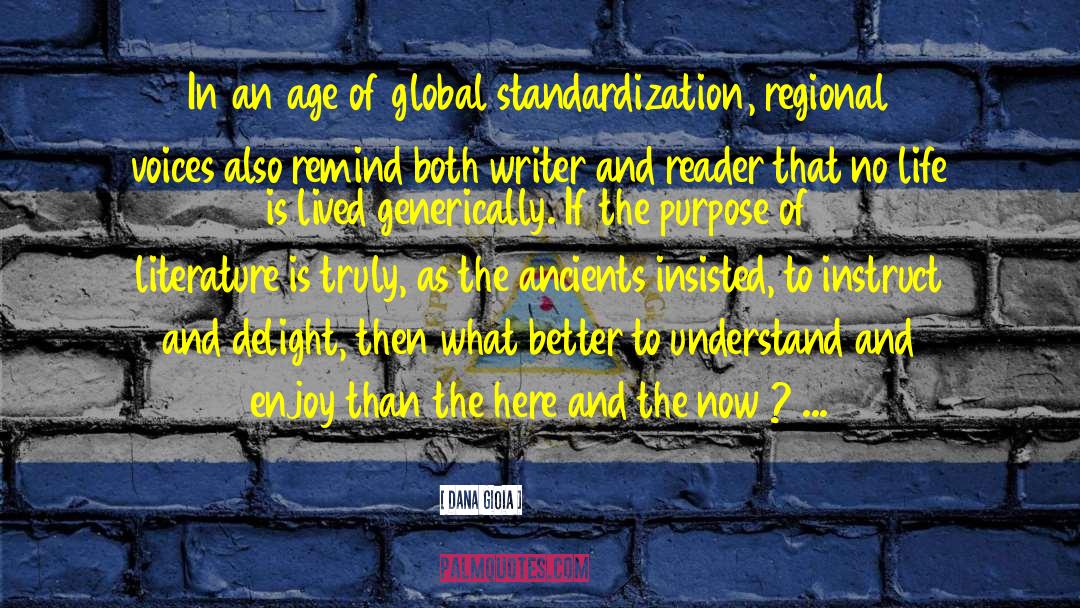 Standardization quotes by Dana Gioia