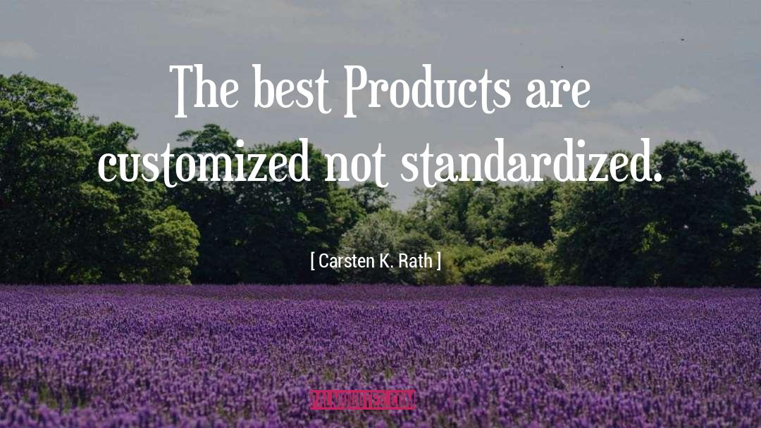 Standardized quotes by Carsten K. Rath