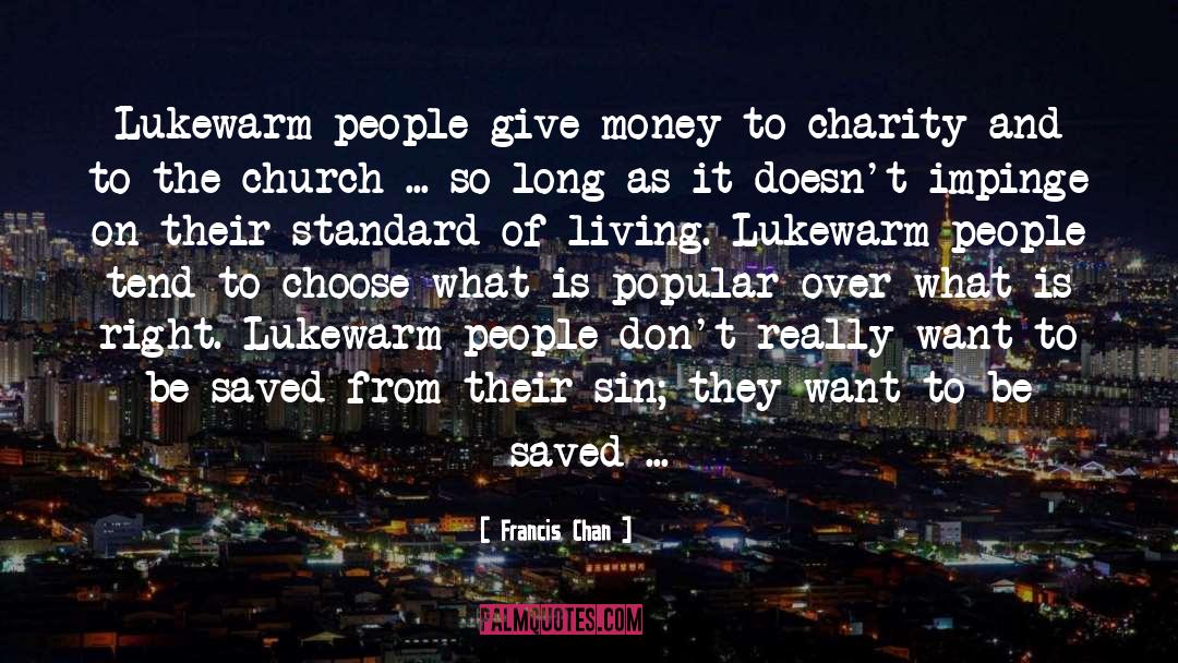 Standards Of Living quotes by Francis Chan