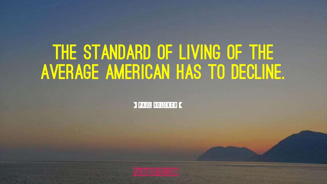 Standards Of Living quotes by Paul Volcker