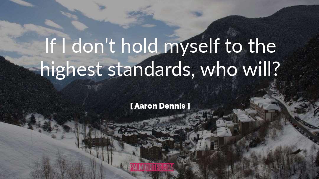Standards quotes by Aaron Dennis