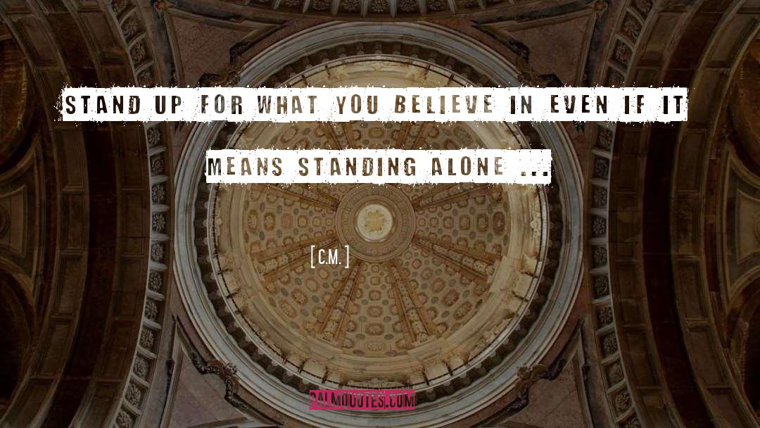 Standing Alone quotes by C.M.