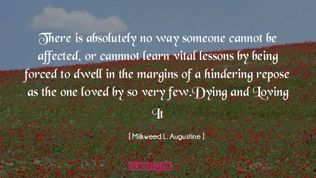 Standing By A Loved One quotes by Milkweed L. Augustine