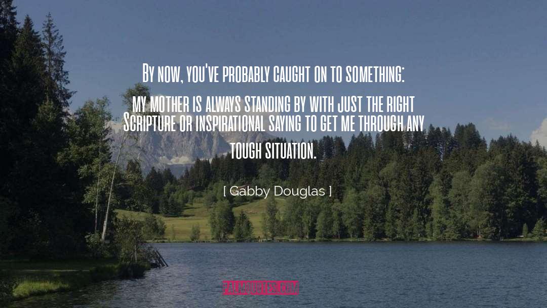 Standing By quotes by Gabby Douglas