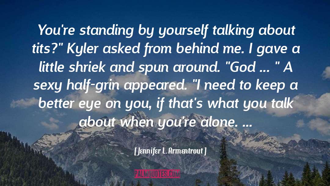 Standing By quotes by Jennifer L. Armentrout