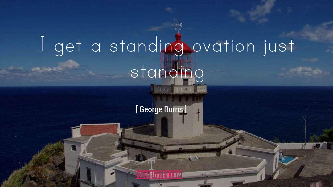 Standing Desk quotes by George Burns