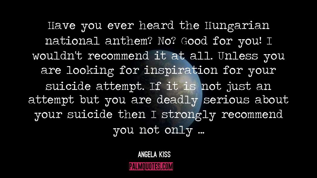 Standing For The National Anthem quotes by Angela Kiss