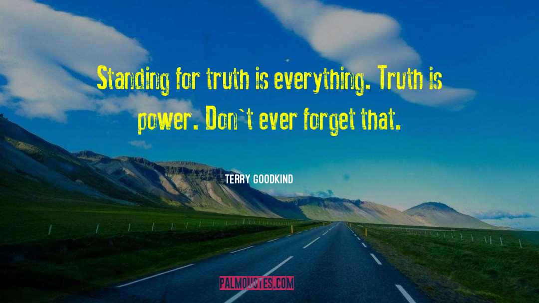 Standing For Truth quotes by Terry Goodkind