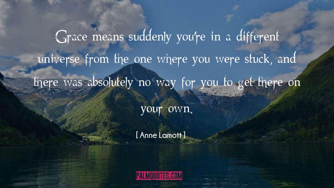 Standing In Your Own Way quotes by Anne Lamott