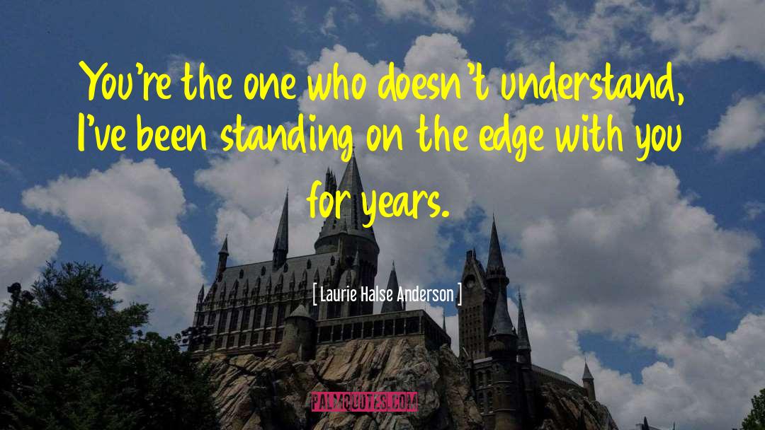 Standing On The Edge quotes by Laurie Halse Anderson
