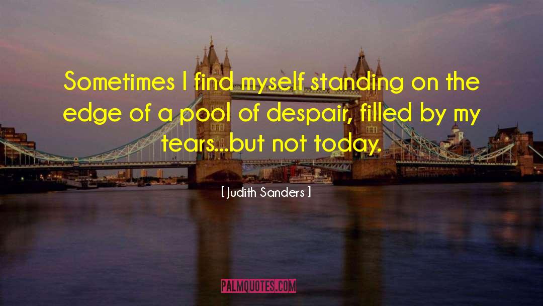 Standing On The Edge quotes by Judith Sanders