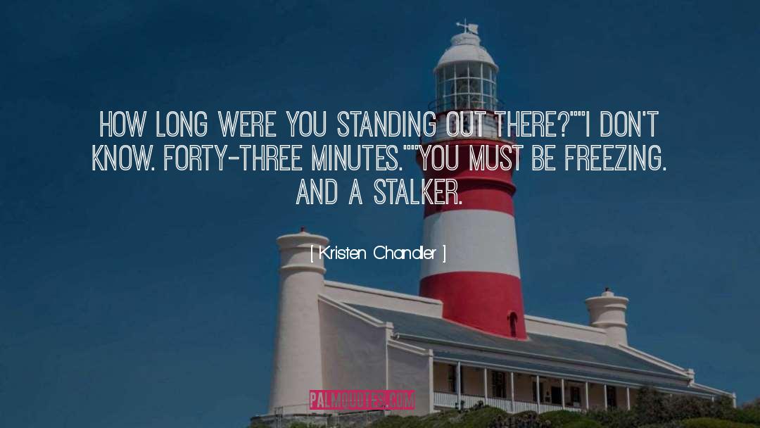 Standing Out quotes by Kristen Chandler