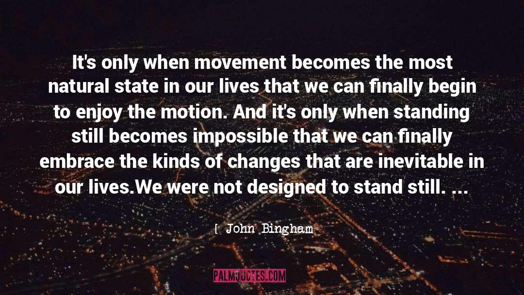 Standing Still quotes by John Bingham