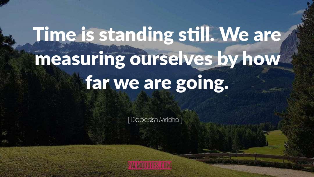 Standing Still quotes by Debasish Mridha