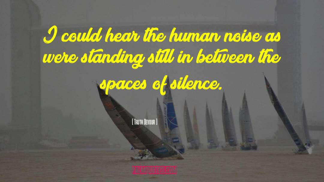 Standing Still quotes by Truth Devour