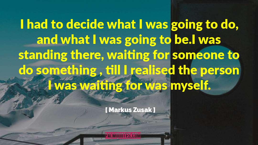 Standing There quotes by Markus Zusak