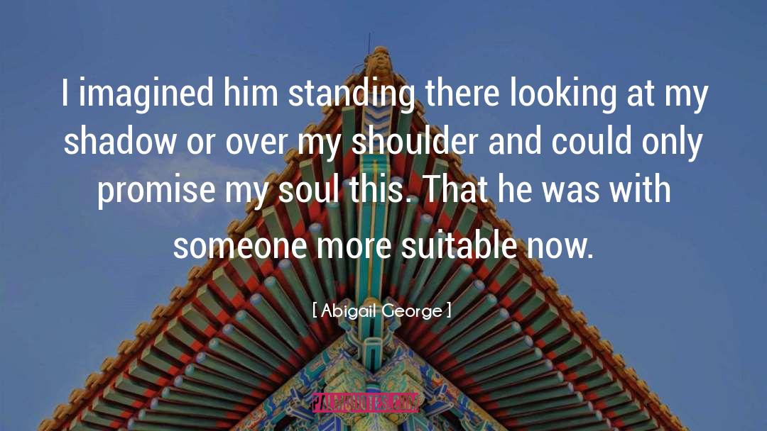 Standing There quotes by Abigail George