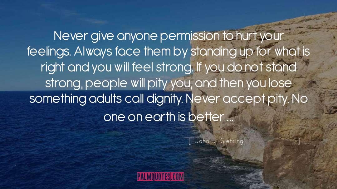 Standing Up For Others quotes by John J. Siefring