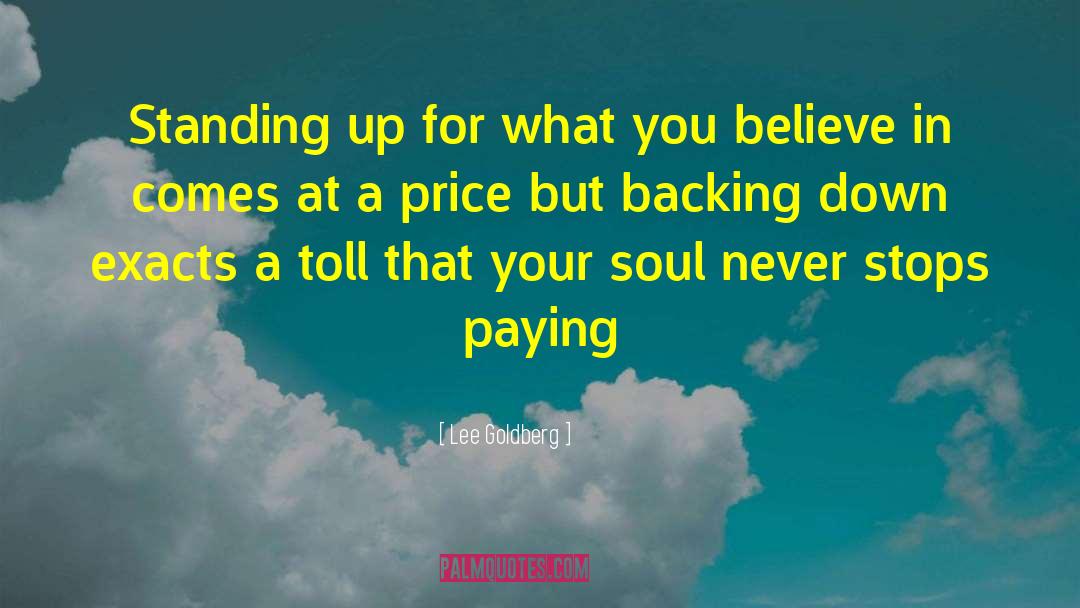 Standing Up For Your Beliefs quotes by Lee Goldberg