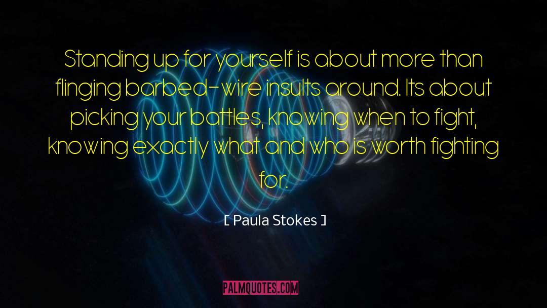 Standing Up For Yourself quotes by Paula Stokes