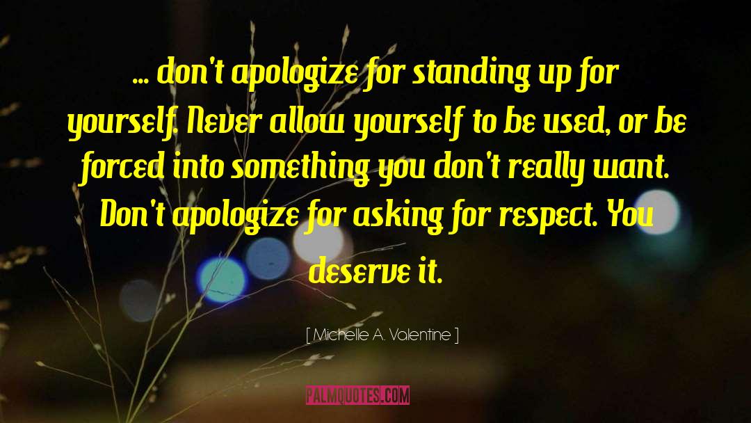 Standing Up For Yourself quotes by Michelle A. Valentine