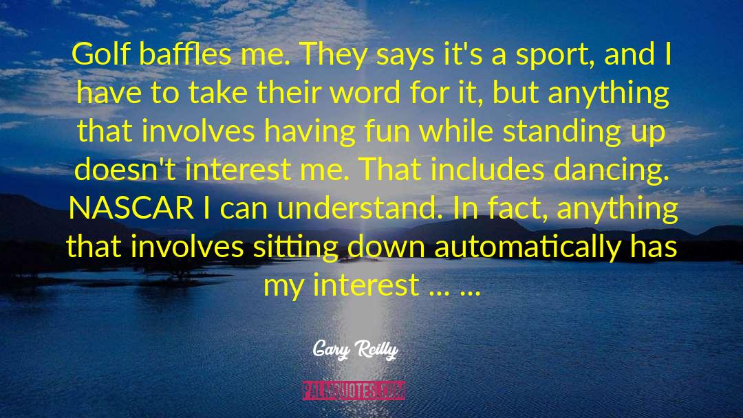 Standing Up quotes by Gary Reilly