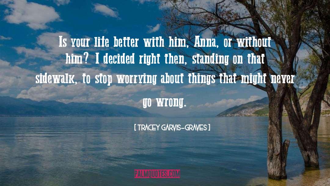 Standing Your Ground quotes by Tracey Garvis-Graves