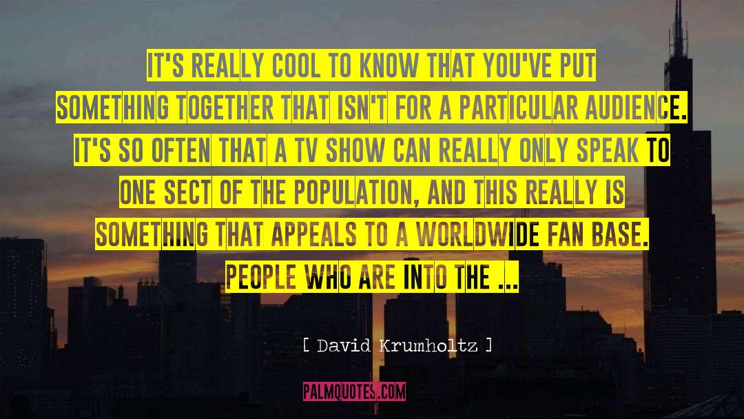 Standoffish People quotes by David Krumholtz