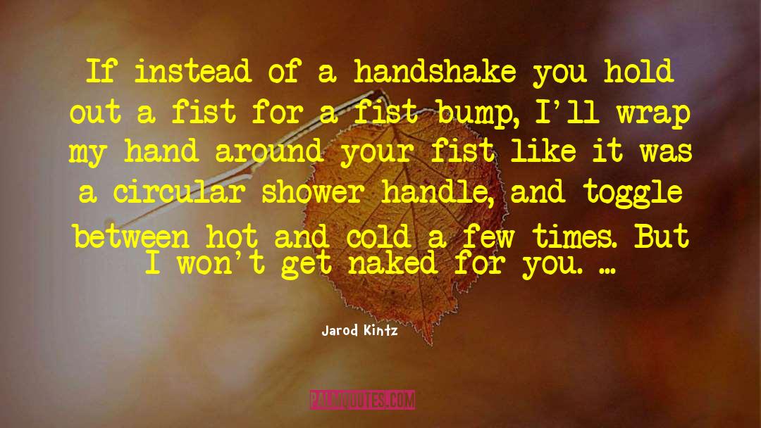 Stands With Fist quotes by Jarod Kintz