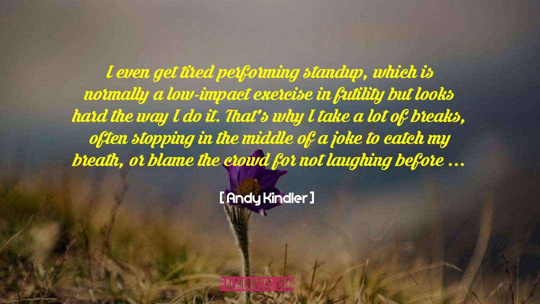 Standup quotes by Andy Kindler