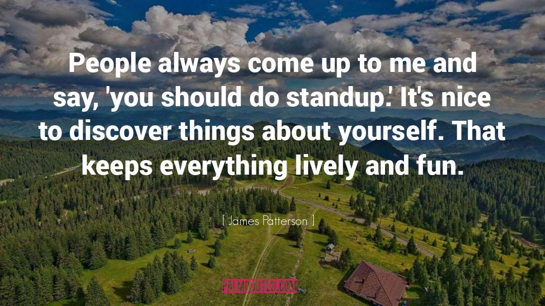 Standup quotes by James Patterson